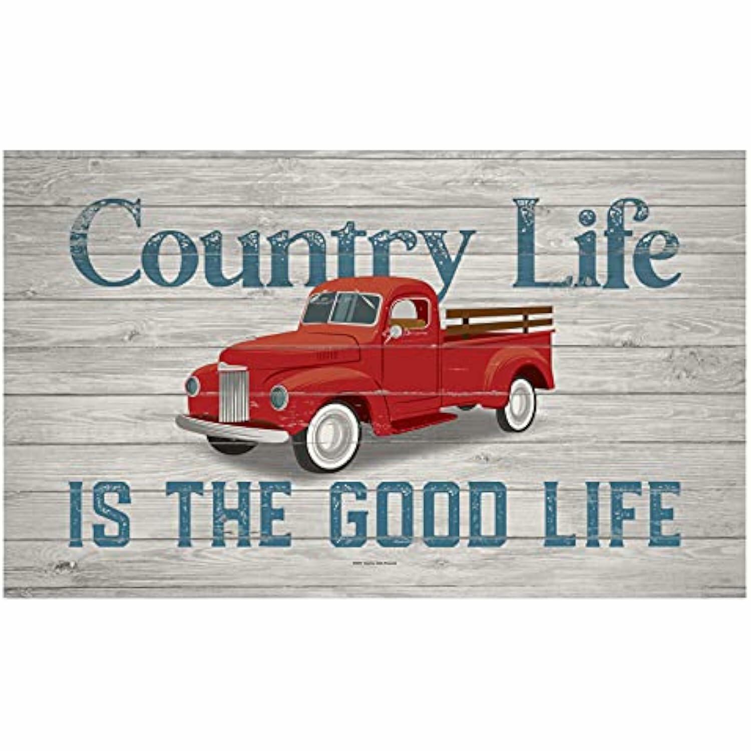 Decorative sign with a red truck and 'Country Life is the Good Life' text on a wooden background.