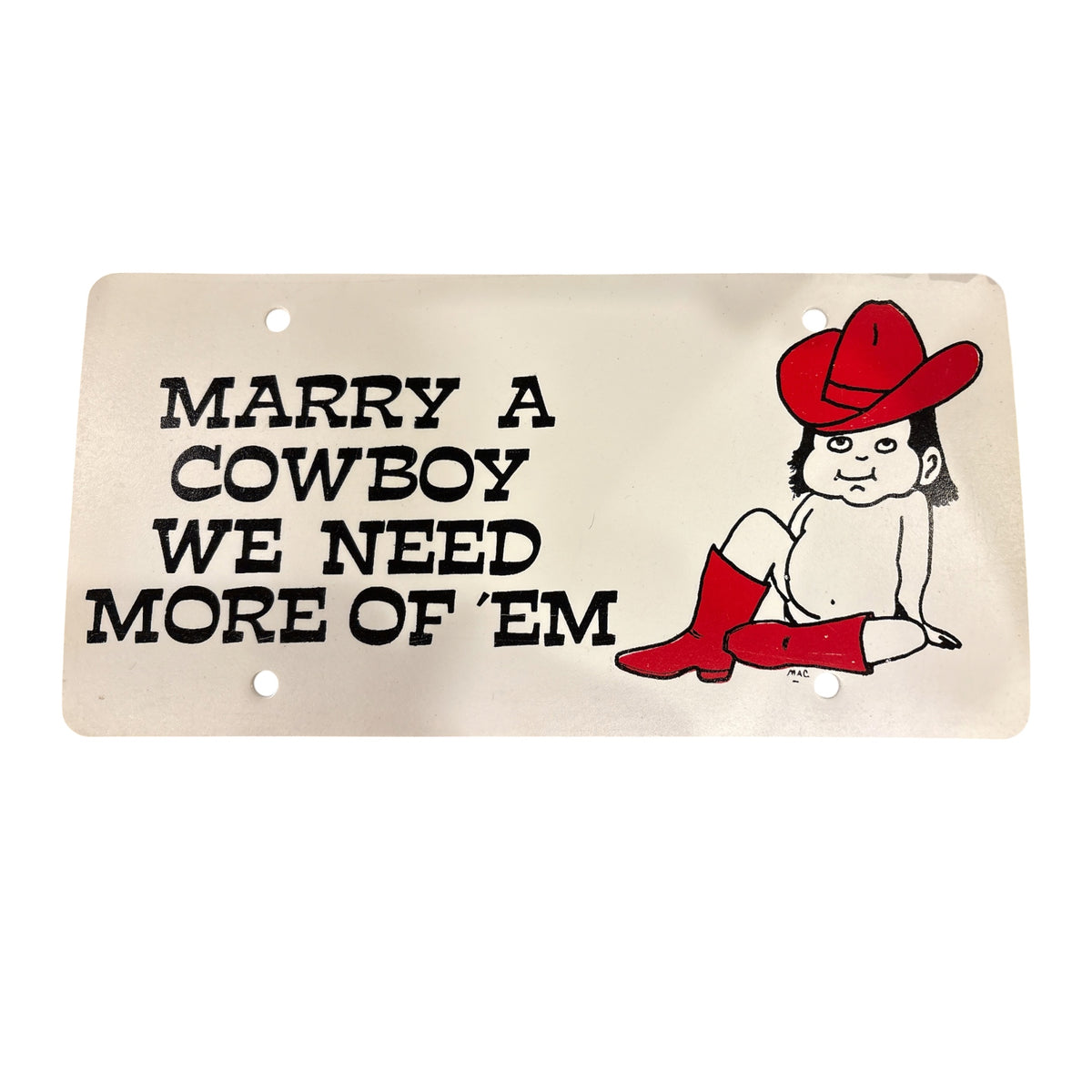 A novelty plastic license plate, featuring the text 'MARRY A COWBOY WE NEED MORE OF 'EM' in black lettering alongside a cartoon illustration of a baby dressed as a cowboy in a red hat and red boots.
