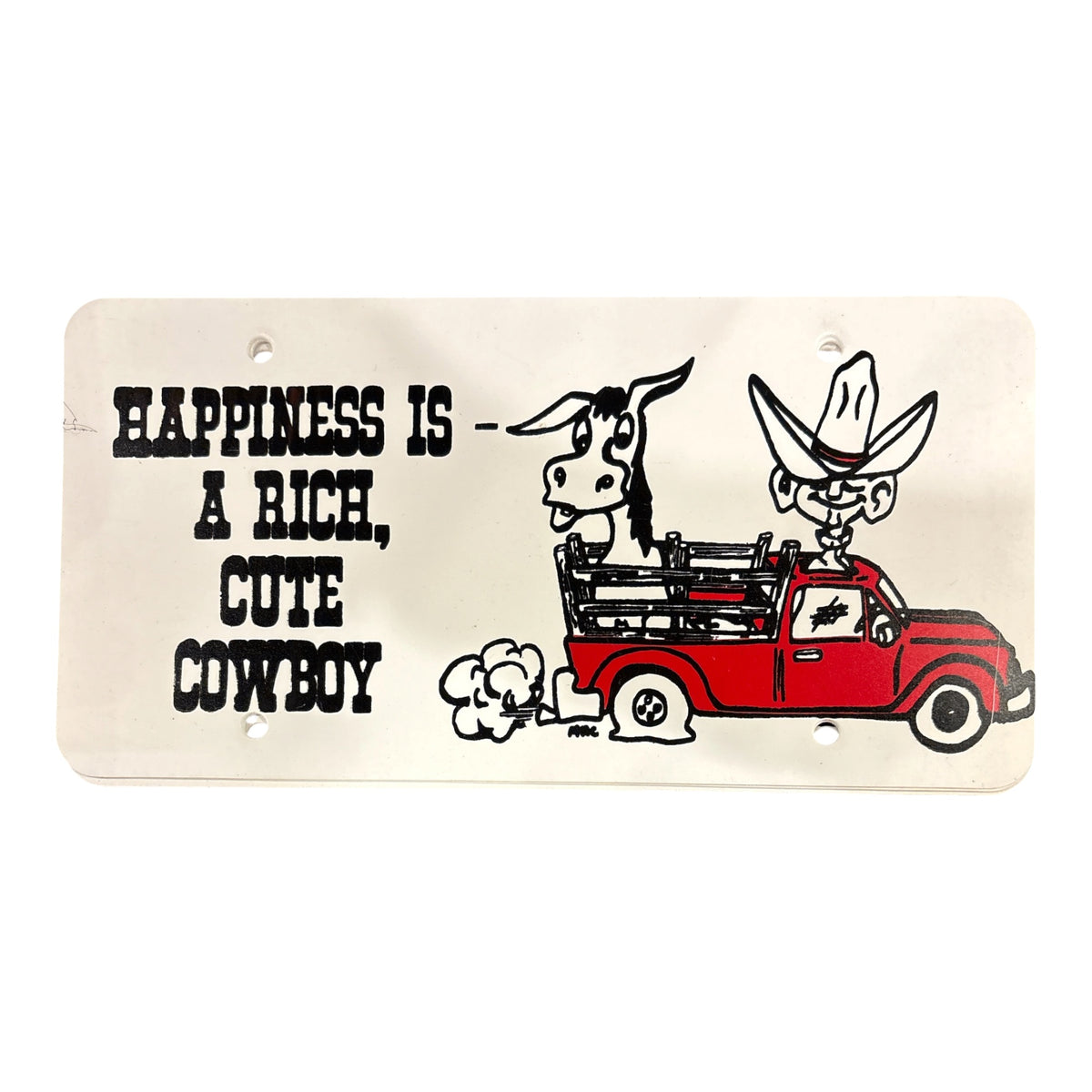 Vintage-style plastic licence plate with a cowboy and donkey in a old style truck, with the saying "Happiness is a rich. cute cowboy"